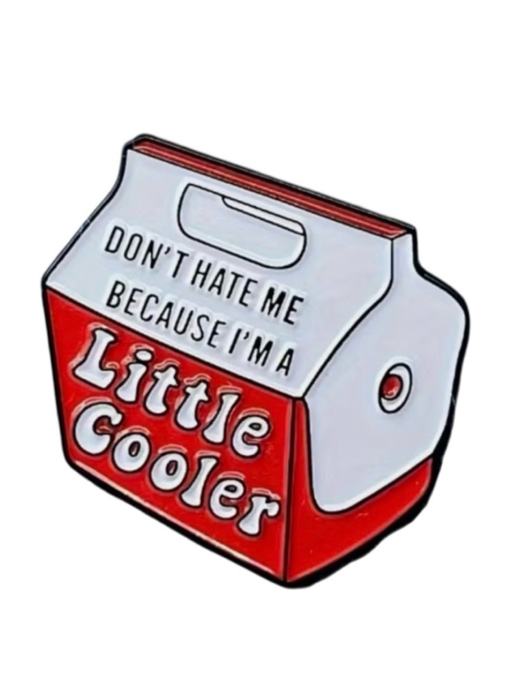 Funny Enamel Pin Don’t Hate Me I’m a Little Cooler Retro Red White Gift NWT
